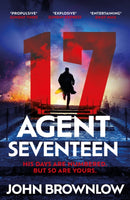 Agent Seventeen : The Richard and Judy Summer 2023 pick - the most intense and thrilling crime action thriller of the year, for fans of Jason Bourne and James Bond-9781529382570