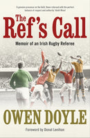 The Ref's Call : Memoir of an Irish Rugby Referee-9781529396195