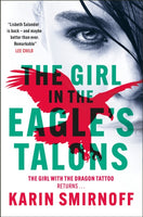 The Girl in the Eagle's Talons : The New Girl with the Dragon Tattoo Thriller-9781529427059