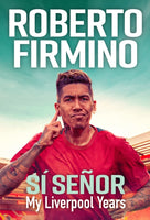 SI SENOR : My Liverpool Years - THE LONG-AWAITED MEMOIR FROM A LIVERPOOL LEGEND-9781529435641