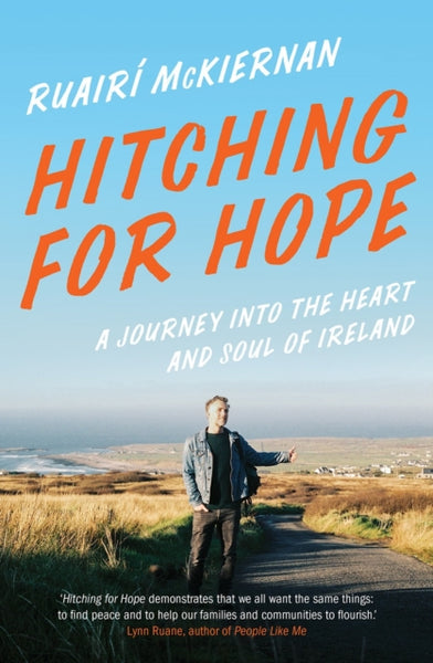 Hitching for Hope : A Journey into the Heart and Soul of Ireland-9781603589574