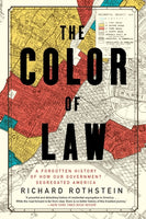 The Color of Law : A Forgotten History of How Our Government Segregated America-9781631494536