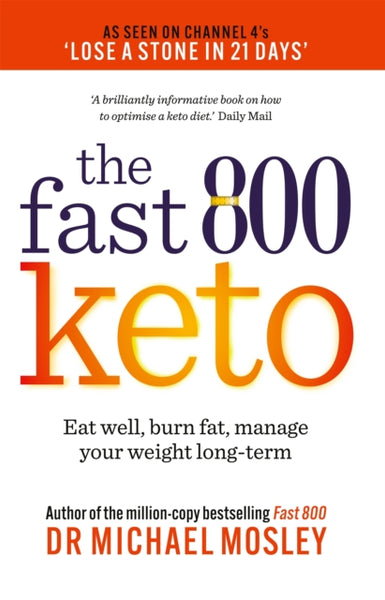 Fast 800 Keto : Eat well, burn fat, manage your weight long-term-9781780725024