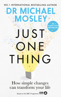 Just One Thing : How simple changes can transform your life: THE SUNDAY TIMES BESTSELLER-9781780725901