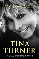 Tina Turner: My Love Story (Official Autobiography)-9781780898988