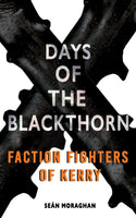 Days of the Blackthorn : Faction Fighters of Kerry-9781781177501