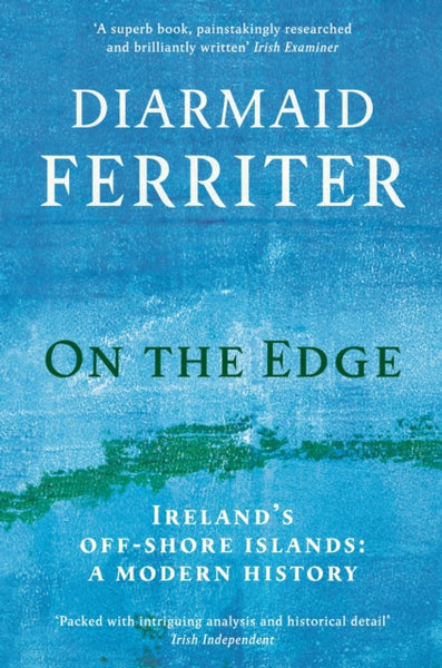 On the Edge : Ireland's off-shore islands: a modern history-9781781256442