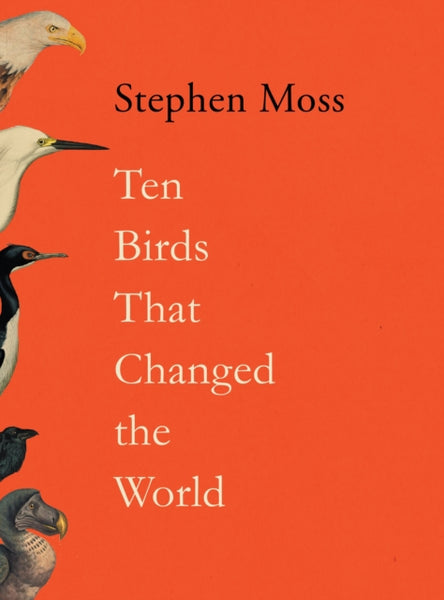 Ten Birds That Changed the World-9781783352418