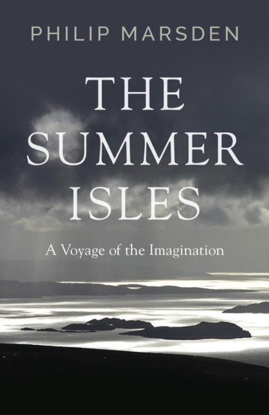 The Summer Isles : A Voyage of the Imagination-9781783782994