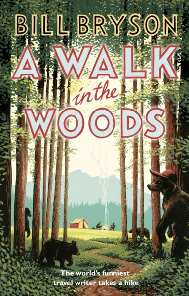 A Walk In The Woods : The World's Funniest Travel Writer Takes a Hike-9781784161446