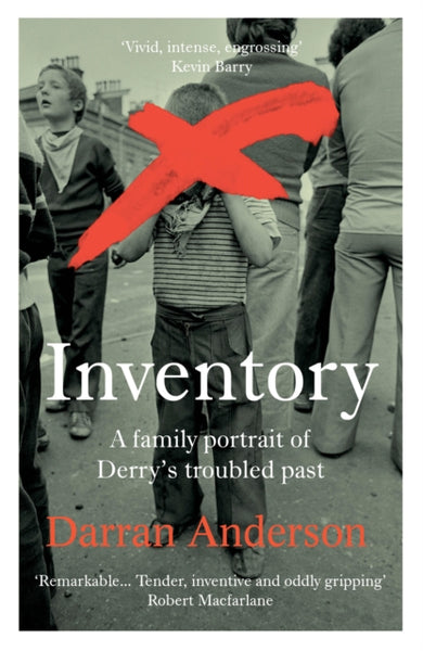 Inventory : A Family Portrait of Derry's Troubled Past-9781784705480