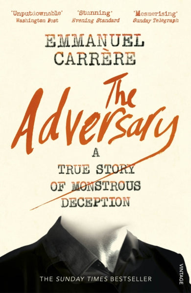 The Adversary : A True Story of Monstrous Deception-9781784705800