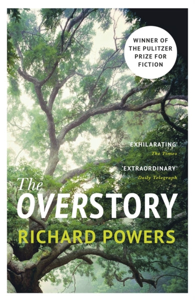 The Overstory : Winner of the 2019 Pulitzer Prize for Fiction-9781784708245