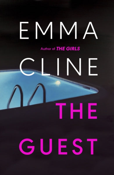 The Guest : The compulsive new novel from the bestselling author of THE GIRLS-9781784743741