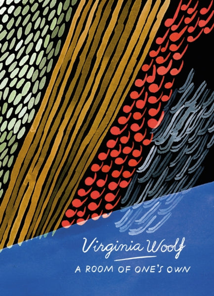 A Room of One's Own and Three Guineas (Vintage Classics Woolf Series) : Virginia Woolf-9781784870874
