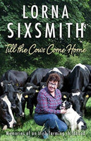 Till the Cows Come Home : Memories of an Irish farming childhood-9781785301698