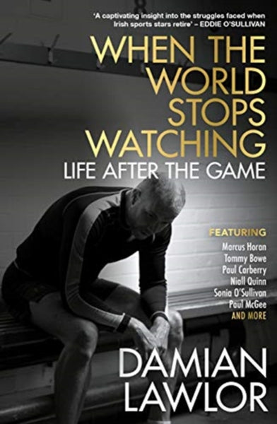 When the World Stops Watching : Is There Life After Sport?-9781785303128