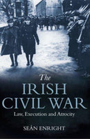 The Irish Civil War : Law, Execution and Atrocity-9781785371684