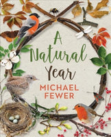 A Natural Year : The Tranquil Rhythms and Restorative Powers of Irish Nature Through the Seasons-9781785373183