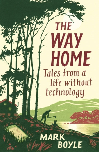 The Way Home : Tales from a Life Without Technology-9781786077271