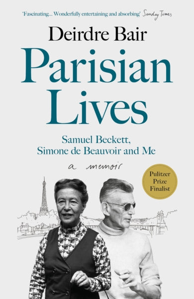 Parisian Lives : Samuel Beckett, Simone de Beauvoir and Me - a Memoir-9781786492685