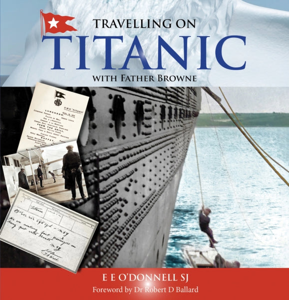 Travelling on Titanic : with Father Browne-9781788125246