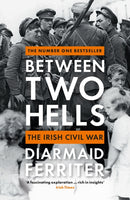 Between Two Hells : The Irish Civil War-9781788161756