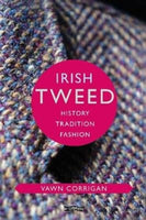 Irish Tweed : History, Tradition, Fashion-9781788490214