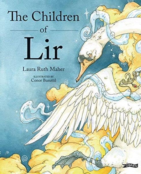 The Children of Lir : Ireland's Favourite Legend-9781788491068