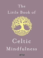 The Little Book of Celtic Mindfulness-9781788494885