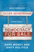 Democracy for Sale : Dark Money and Dirty Politics-9781789546033