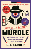 Murdle: More Killer Puzzles : 100 Fiendishly Foul Murder Mystery Logic Puzzles-9781800818057