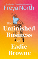 The Unfinished Business of Eadie Browne : the brand new and unforgettable coming of age story from the bestselling author-9781802793000