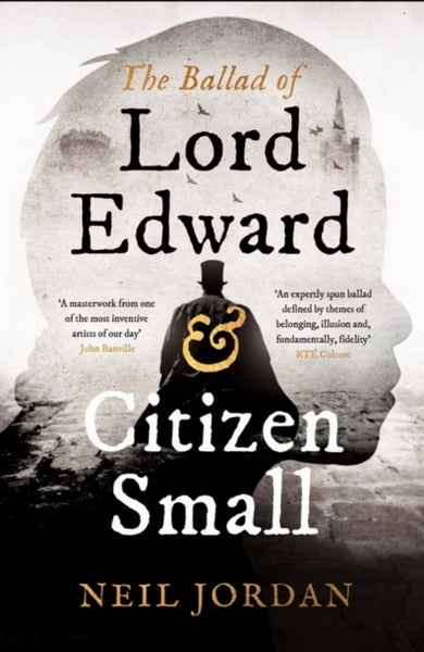 The Ballad of Lord Edward and Citizen Small-9781803289328