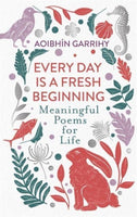 Every Day is a Fresh Beginning : Meaningful Poems for Life-9781804180815