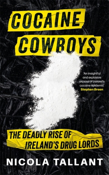 Cocaine Cowboys : The Deadly Rise of Ireland's Drug Lords-9781804184028