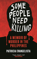 Some People Need Killing : A Memoir of Murder in the Philippines-9781804710067