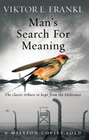 Man's Search For Meaning : The classic tribute to hope from the Holocaust-9781844132393