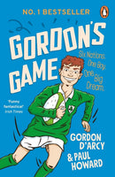 Gordon's Game : The hilarious rugby adventure book for children aged 9-12 who love sport-9781844884681