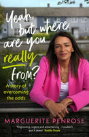 Yeah, But Where Are You Really From? : A story of overcoming the odds-9781844885930