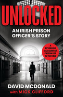 Unlocked : An Irish Prison Officer's Story-9781844886197