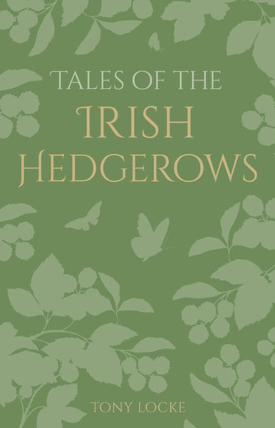 Tales of the Irish Hedgerows-9781845889302