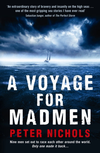 A Voyage For Madmen : Nine men set out to race each other around the world. Only one made it back ...-9781846684432