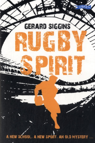 Rugby Spirit : A new school, a new sport, an old mystery...-9781847173331