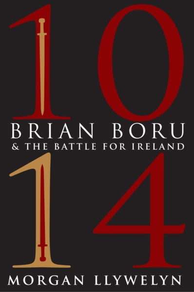 1014: Brian Boru & the Battle for Ireland-9781847175571