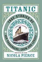 Titanic : True Stories of her Passengers, Crew and Legacy-9781847179470