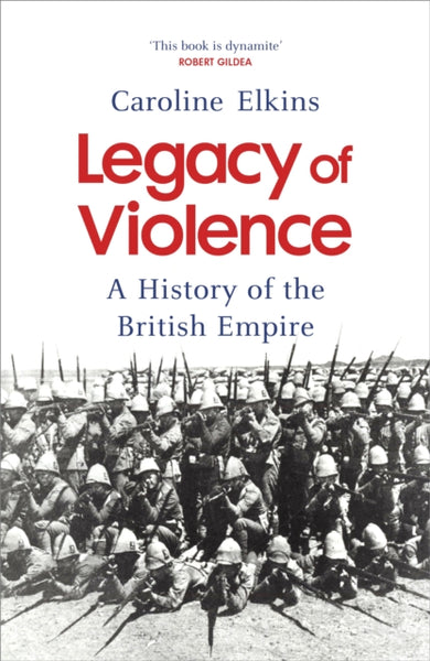 Legacy of Violence : A History of the British Empire-9781847921062