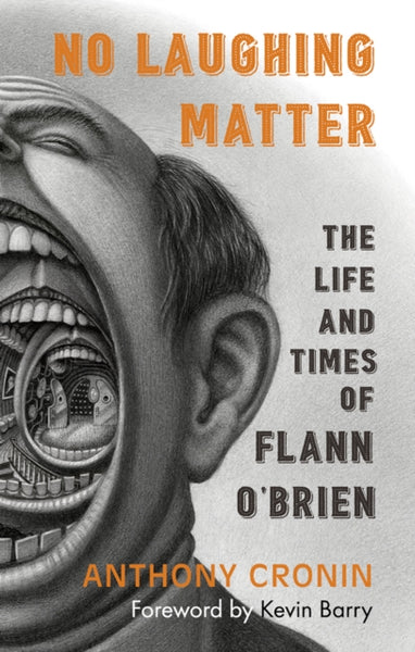 No Laughing Matter : The Life and Times of Flann O'Brien-9781848407145