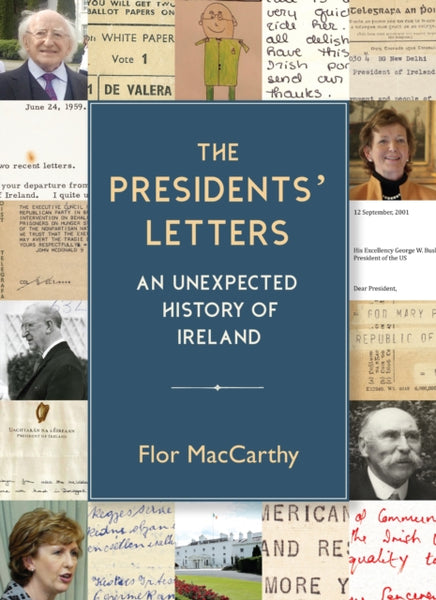 The Presidents' Letters : An Unexpected History of Ireland-9781848407695