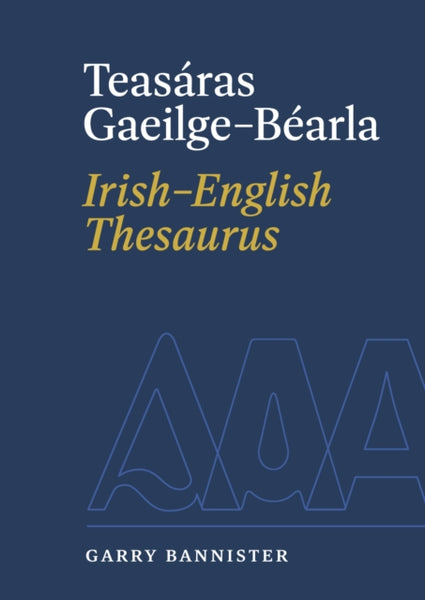 Teasaras Gaeilge-Bearla | Irish-English Thesaurus-9781848408098